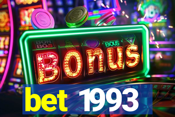 bet 1993